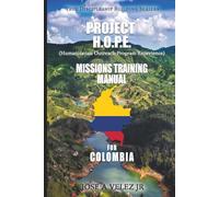 Project H.O.P.E. Missions Training Manual for Colombia: Colombia Edition