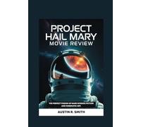 PROJECT HAIL MARY MOVIE REVIEW: The Perfect Fusion of Hard Science Fiction and Cinematic Art.