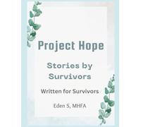 Project Hope - Stories by Survivors - Written for Survivors