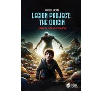 Project Legion: The Origin
