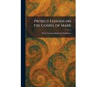 Project Lessons on the Gospel of Mark