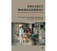 Project Management: (A Handbook With Industry Cases)