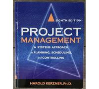 Project Management: A Systems Approach to Planning, Scheduling, and Controlling