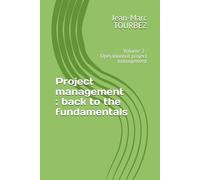 Project management : back to the fundamentals: Volume 2 : Operationnal project management: 4