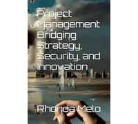 Project Management Bridging Strategy, Security, and Innovation