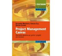 Project Management Canvas. Una guida operativa per gestire i progetti con successo