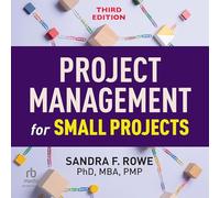 Project Management for Small Projects: 2nd Edition