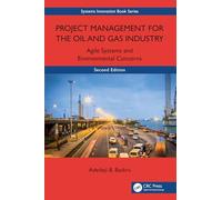 Project Management for the Oil and Gas Industry: Agile Systems and Environmental Concerns