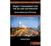 Project Management for the Oil and Gas Industry: Systems Engineering and Technology