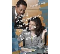 Project Management for the Unofficial Project Manager: This is a foundational resource, essential for many project management professionals.