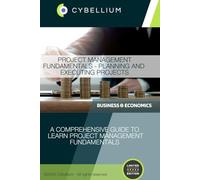 Project Management Fundamentals: Planning and Executing Projects