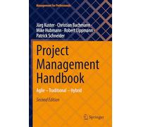 Project Management Handbook: Agile - Traditional - Hybrid