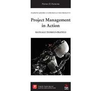 Project management in action. Manuale teorico-pratico