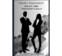 Project Management in DoD Land - From Resume to Reality