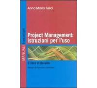 Project management: istruzioni per l'uso. Il libro di Osvaldo