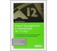Project management. La metodologia dei 12 step. Come applicarla in tempo reale p