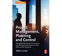 Project Management, Planning and Control: Managing Engineering, Construction and