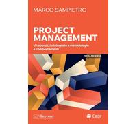Project management. Un approccio integrato a metodologie e comportamenti