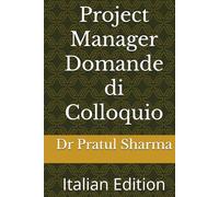 Project Manager Domande di Colloquio: Italian Edition