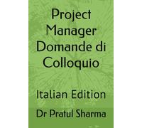 Project Manager Domande di Colloquio: Italian Edition: 5