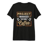 Project Manager Prima di Scrum Project Coffee Project Manager Maglietta Premium