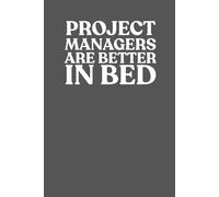 Project Managers Are Better In Bed