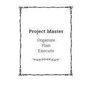 Project Master: Organize, Plan, Execute: The Focus Flow: Project Notebook