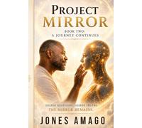 PROJECT MIRROR Book 2: The journey turns inward. Having discovered the mirror, the focus shifts to the one looking into it. Through observation, awareness, and everyday experience, the second questi
