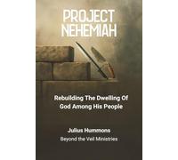 Project Nehemiah: Rebuilding The Dwelling Of God Among His People