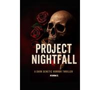 Project Nightfall: A Dark Genetic Horror Thriller Romance