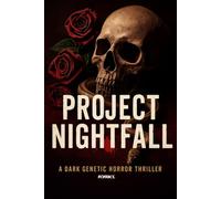 Project Nightfall: A Dark Genetic Horror Thriller Romance
