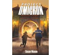 Project Omicron: A Sci-Fi Mystery Adventure: From Clandestine Operations To Bombshell Redemption, Peril Awaits Fugitive Friends At Every Turn