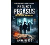 Project Pegasus: From the author of Project Montauk: Inspired by classified programs, leaked documents, and theories. They called it a conspiracy.