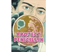 Project Penicillin: The Race to Develop a Life-saving Antibiotic