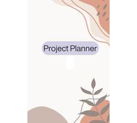 Project Planner: For Teams and Individuals Planning Projects from Start to Finish