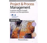 Project & Process Management. La gestione integrata di progetti e processi: una sfida organizzativa