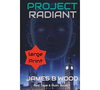 Project Radiant (Large Print): Near-future political-tech thriller with dark humour: 1