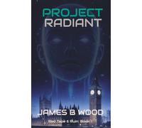 Project Radiant: Near-future political-tech thriller with dark humour: 1