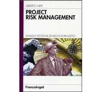 Project risk management. Analisi e gestione dei rischi di progetto