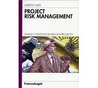 Project risk management. Analisi e gestione dei rischi di progetto