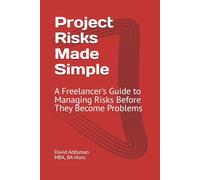 Project Risks Made Simple: A Freelancer's Guide to Managing Risks Before They Become Problems