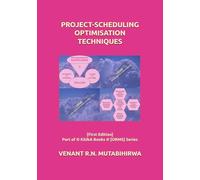 PROJECT-SCHEDULING OPTIMISATION TECHNIQUES: [First Edition] Part of © KiUkA Books © [ORMS] Series