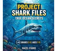 Project Shark Files - True Ocean Secrets: A Hi-Lo Decodable Phonics Book for Older Struggling Readers, Science of Reading Approved, Controlled Text with Blends and Digraphs for Grades 2-5