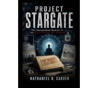 Project Stargate: The Declassified History of the CIA’s Psychic Spy Program