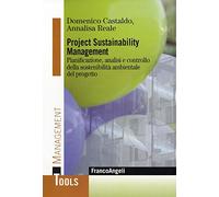Project sustainability management. Pianificazione, analisi e controllodella sostenibilità ambientale del progetto