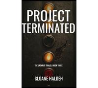 Project Terminated: The Lazarus Trials | Book Three