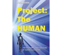 Project THE HUMAN: THE EMERGENCE AND EVOLUTION OF HUMAN CIVILIZATION
