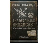 (Project URSA, Volume 1: The Dead Hand Broadcast): (A Tech-Noir Survival Archive)