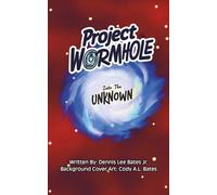 Project Wormhole: Into The Unknown