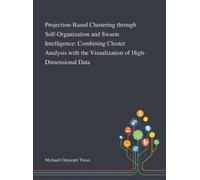 Projection-Based Clustering Through Self-Organization and Swa (Copertina rigida)